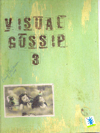 Visual Gossip 3: Click here to return to Art Journal main page